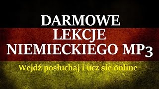 DARMOWE LEKCJE NIEMIECKIEGO  Język Niemiecki dla Początkujących MP3 [upl. by Vance885]