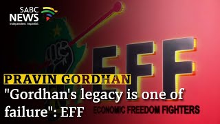 Pravin Gordhan  Gordhans legacy is one of failure EFF [upl. by Corsiglia157]