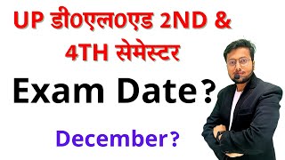 UP डी०एल०एड 2ND amp 4TH सेमेस्टर Exam Date  Exam date of up deled 2nd semester [upl. by Harrie]