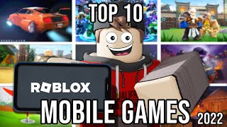 Roblox Top 10 BEST Games for Mobile in 2022 [upl. by Nomyt]