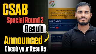 CSAB Special Round 2 Result Announced 2024  Check Your Results [upl. by Cathe]