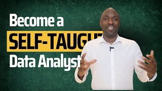 How to become a SELF TAUGHT Data Analyst [upl. by Donavon890]