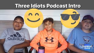 Three Idiots Podcast Intro [upl. by Leahcimauhsoj]