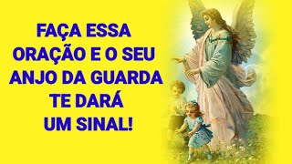 Faça Essa Oração E o Seu Anjo Da Guarda Te Dará Um Sinal Milagroso [upl. by Htennaj]