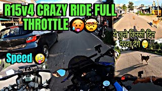 R15v4 Crazy Ride Full throttle रोड पर घूमते कुत्ते किस्सी दिन मरबा देंगे 😢😔 [upl. by Irwin]