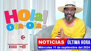 Alex Otaola en vivo últimas noticias de Cuba  Hola OtaOla miércoles 11 de septiembre del 2024 [upl. by Knarf]