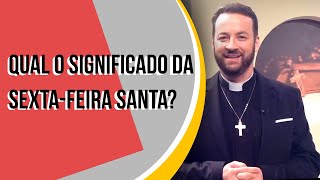 O que é a Sextafeira Santa  Sextafeira da Paixão Páscoa e Qual o seu Significado [upl. by Adley]