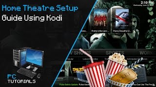 Home Theatre Setup Guide Using Kodi [upl. by Vanni]