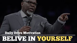 BELIEVE IN YOURSELF  TD Jakes Motivational Speech [upl. by Lladnek]