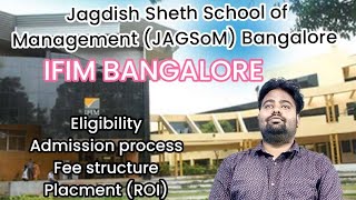 JAGSoM  IFIM BANGALORE PLACEMENT DIRECT ADMISSION PROCESSFEE STRUCTURE REVIEWJAGSoM Bangalore [upl. by Sorazal]