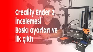 Ender 3 Ayarları İncelemesi ve İlk Baskı [upl. by Nylatsyrk]