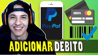 Como adicionar CARTÃO DE DÉBITO no PAYPAL [upl. by Franny]