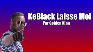 KeBlack Laisse Moi Lyrics [upl. by Joey]