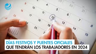 Días festivos y puentes oficiales que tendrán los trabajadores en 2024 [upl. by Anwahsiek]