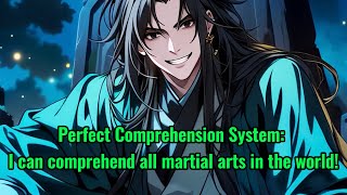 Perfect Comprehension System I can comprehend all martial arts in the world [upl. by Elleynod]