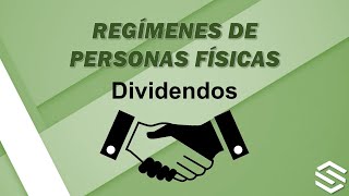 Regímenes de personas físicas 7 Dividendos [upl. by Dupuis]