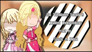 The Villainous Family Against Independence react to Elodie as Diana  TVFAI x WMMAP Au  GCRV [upl. by Kaitlynn]