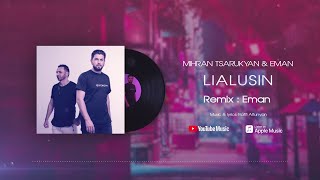 Mihran Tsarukyan  Lialusin Remix by Eman Music [upl. by Neraj]