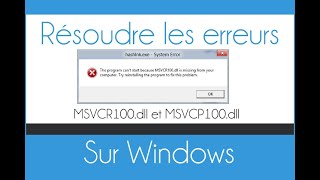 Comment résoudre les erreurs msvcr100dll et msvcp100dll sur Windows [upl. by Idahs]