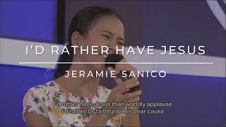 Id Rather Have Jesus  Jeramie Sanico [upl. by Chaunce307]