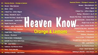 Heaven Knows  Orange amp Lemons 💗 Best OPM Tagalog Love Songs With Lyrics💗OPM Trending 2024 Playlist [upl. by Eimmak]