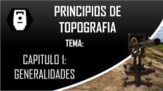 PRINCIPIOS DE TOPOGRAFIA Capitulo 1 GENERALIDADES parte 1 [upl. by Assiroc129]