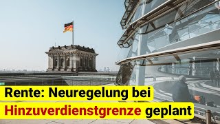 Neben der Rente mehr hinzuverdienen Neues Gesetz geplant [upl. by Conal]