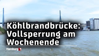 Köhlbrandbrücke Sperrung am Wochenende [upl. by Ettenyar391]