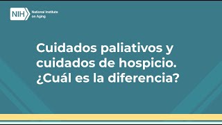 Cuidados paliativos y cuidados de hospicio ¿Cuál es la diferencia [upl. by Enomis]