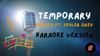 KARAOKE VERSION  TEMPORARY  EMINEM ft SKYLAR GREY  trending [upl. by Garvy]