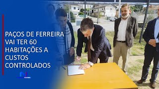 PAÃ‡OS DE FERREIRA VAI TER 60 HABITAÃ‡Ã•ES A CUSTOS CONTROLADOS [upl. by Annovoj865]