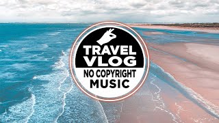 MBB  Good Vibes Vlog No Copyright Music Travel Vlog Background Music Free To Use Vlog Music [upl. by Okiman]