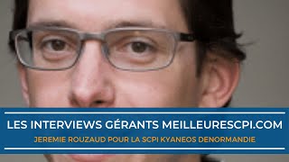 Jeremie Rouzaud  SCPI Kyaneos Denormandie  Les interviews gérants MeilleureSCPIcom [upl. by Ailugram565]