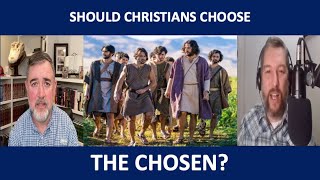 Should Christians Choose The Chosen [upl. by Ycam20]