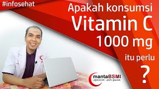 Apakah konsumsi Vitamin C 1000 mg itu perlu  infosehat [upl. by Bank]