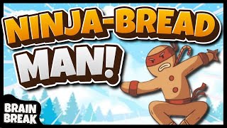 NinjaBread Man  Christmas Brain Break  Freeze Dance  Just Dance [upl. by Vento]