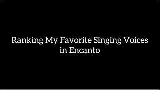 Ranking My Top Favorite Singing Voices from Encanto [upl. by Archaimbaud]