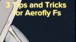 3 Tips and Tricks For Aerofly Fs [upl. by Zosema]