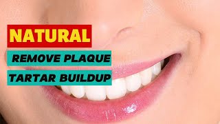 Natural Ways to Remove Plaque amp Tartar Buildup from teeth [upl. by Nero715]