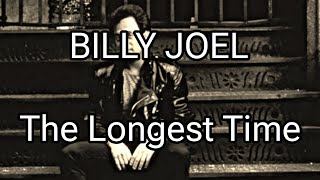 BILLY JOEL  The Longest Time Lyric Video [upl. by Mead729]