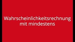 Wahrscheinlichkeitsrechnung mit mindestens [upl. by Denyse]