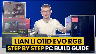 Lian Li O11 Dynamic EVO RGB Build  Step by Step Guide [upl. by Klarrisa]