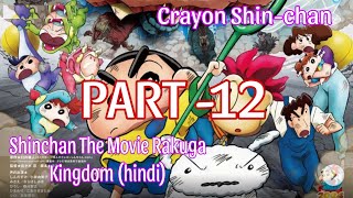 PART 12  Crayon Shin Chan SHINCHAN THE MOVIE RAKUGA KINGDOM Hindi 🖍️shinchan [upl. by Notyap]