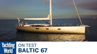 A no compromise carbon bluewater cruiser Sailing the stunning Baltic 67  Yachting World [upl. by Zara]