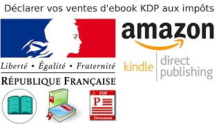 Comment déclarer aux Impôts des ventes de livres Ebook pdf sur Amazon KDP [upl. by Pinckney]