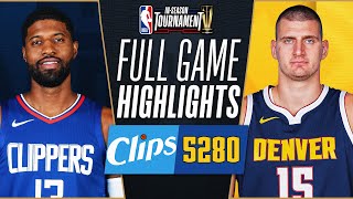 CLIPPERS at NUGGETS  NBA INSEASON TOURNAMENT 🏆  FULL GAME HIGHLIGHTS  November 14 2023 [upl. by Trilbee]