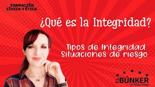 ¿QUÉ ES LA INTEGRIDAD TIPOS DE INTEGRIDAD  SITUACIONES QUE AFECTAN MI INTEGRIDAD PERSONAL  FCE 1 [upl. by Clova]