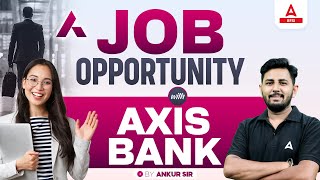 Job opportunity with Axis Bank  ADDA247 Partners with Axis Bank  BY ANKUR SIR [upl. by Annailuj]