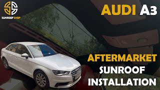 AFTERMARKET SUNROOF IN AUDI A3 SUNROOFSHOP [upl. by Katie]