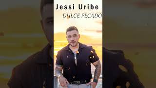 Dulce Pecado  Jessi Uribe musica colombia shorts [upl. by Kreda]